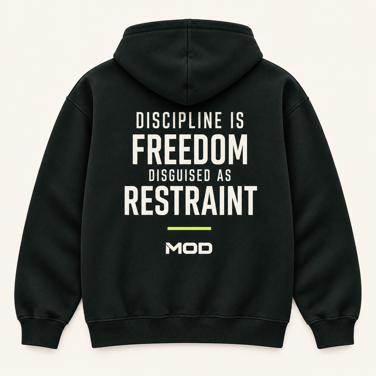 Concept ink hoodie, back view, with “Discipline Is Freedom Disguised as Restraint” lettering and MOD below.