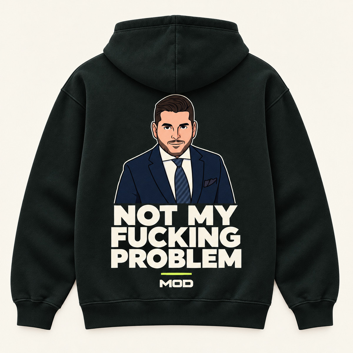 Concept ink hoodie, back view, with a full-colour cut-out portrait above “Not My Fucking Problem” lettering, a lime divider and MOD below.